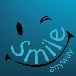 Smile Anyway Podcast artwork