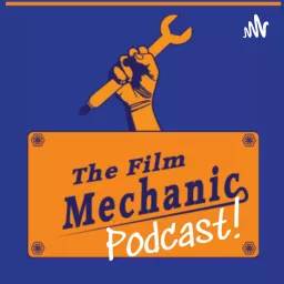 The Film Mechanic Screenwriting Podcast!