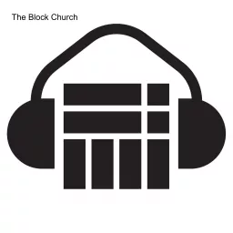 THE BLOCK CHURCH Podcast artwork