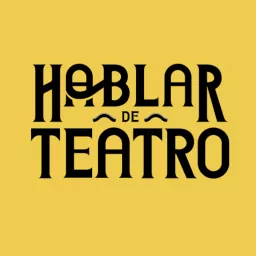 Hablar de Teatro Podcast artwork
