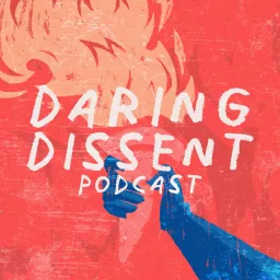 Daring Dissent Podcast artwork
