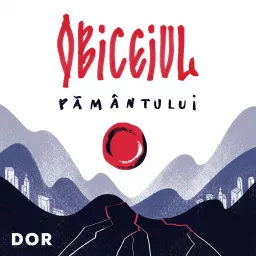 Obiceiul pământului Podcast artwork