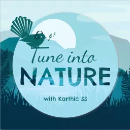 Tune into Nature with Karthic Podcast artwork