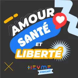 Amour, santé et liberté ! Podcast artwork
