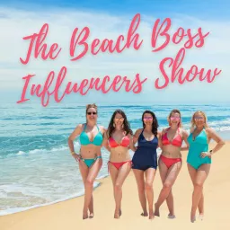 The Beach Boss Influencers Show Podcast artwork