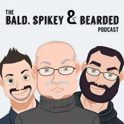 Bald, Spikey & Bearded - A Podcast for Nerds artwork
