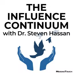 The Influence Continuum with Dr. Steven Hassan Podcast artwork