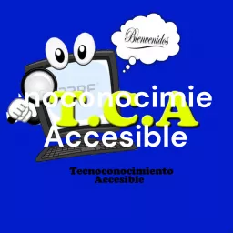 Tecnoconocimiento Accesible Podcast artwork