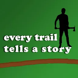 Every Trail Tells a Story Podcast artwork