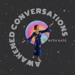 Awakened Conversations with Kate Podcast artwork