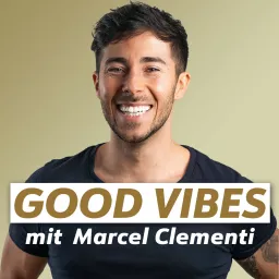 GOOD VIBES mit Marcel Clementi Podcast artwork