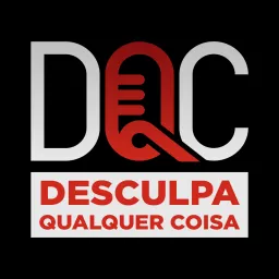 DQC - Desculpa Qualquer Coisa