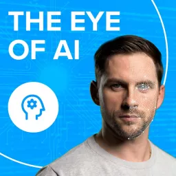 The Eye of AI Podcast artwork