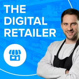 The Digital Retailer Podcast artwork