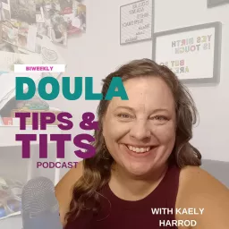 Doula Tips and Tits with Kaely Harrod