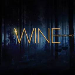 Wine, Whine, and Once