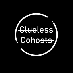 Clueless Cohosts Podcast artwork