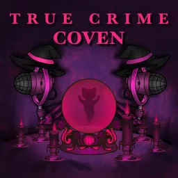 True Crime Coven Podcast artwork