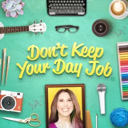 Don't Keep Your Day Job Podcast artwork