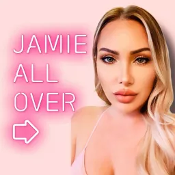 Jamie All Over Podcast artwork