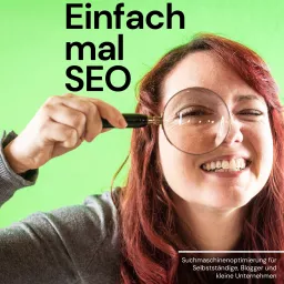 Einfach mal SEO Podcast - Suchmaschinenoptimierung für Selbstständige, Blogger & kleine Unternehmen