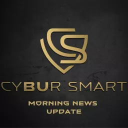 The CyBUr Smart Morning News Update Podcast artwork