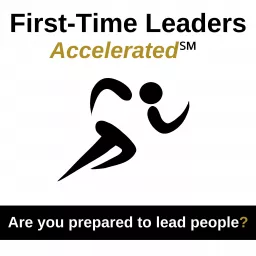 First-Time Leaders Accelerated℠ Podcast artwork