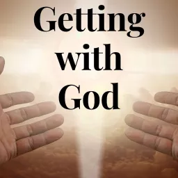 Getting with God Podcast artwork