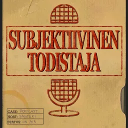 Subjektiivinen Todistaja Podcast artwork