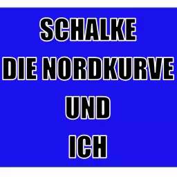 Schalke Die Nordkurve und Ich Podcast artwork