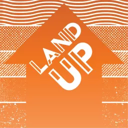 Land UP! Podcast artwork