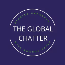 The Global Chatter with Amanda Bates Podcast artwork