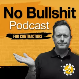 The No Bullsh*t Podcast For Contractors artwork