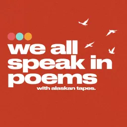 We All Speak In Poems Podcast artwork