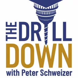 The Drill Down with Peter Schweizer Podcast artwork