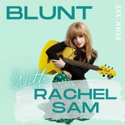 BLUNT with Rachel Sam Podcast artwork