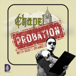 Chapel Probation Podcast artwork