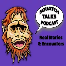 Squatch Talks Podcast artwork