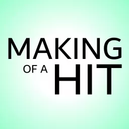 Making of a Hit Podcast artwork