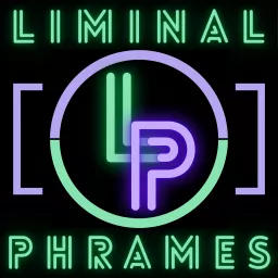 Liminal Phrames Podcast artwork