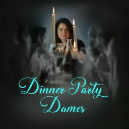 Dinner Party Dames Podcast artwork