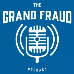 Grand Fraud Podcast artwork