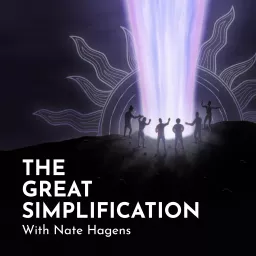 The Great Simplification with Nate Hagens Podcast artwork