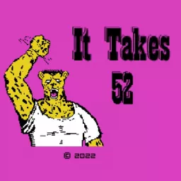 It Takes 52 Podcast artwork