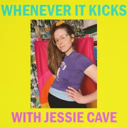 Whenever It Kicks with Jessie Cave