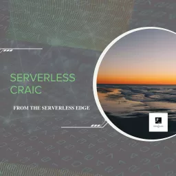Serverless Craic from The Serverless Edge Podcast artwork