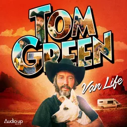 Van Life with Tom Green Podcast artwork