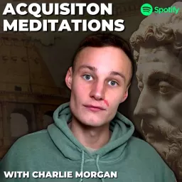Acquisition Meditations w/ Charlie Morgan Podcast artwork