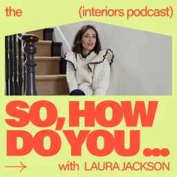 So, How Do You… The Interiors Podcast artwork