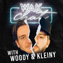 WAK Chat with Woody & Kleiny Podcast artwork